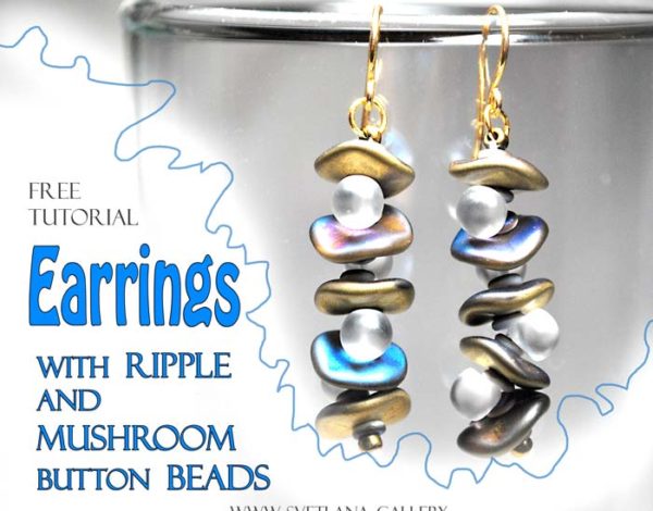 Earrings With Ripple And Mushroom Button Beads Tutorial - Svetlana.Gallery