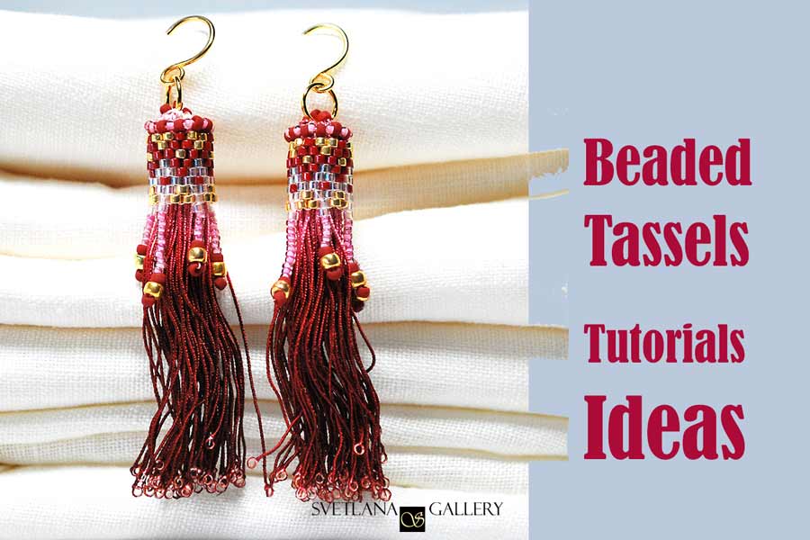 Beaded Tassels for Everyone. Tutorials and Ideas - Svetlana.Gallery