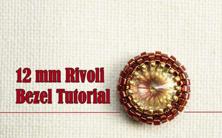 12 mm Round Rivoli Bezel Tutorial