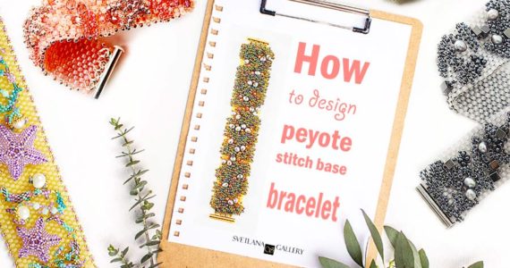 How to Design Peyote Stitch Base Bracelet