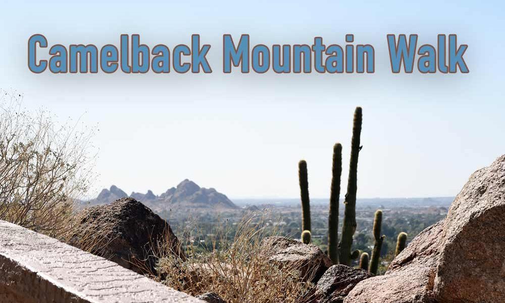 Camelback Mountain Walk